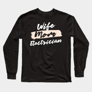 Cute Wife Mom Electrician Gift Idea Long Sleeve T-Shirt